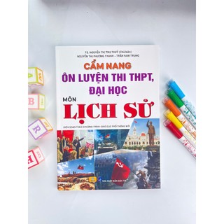 Sách - Cẩm Nang Ôn Luyện Thi THPT, Đại Học Môn Lịch Sử - Biên soạn theo chương trình mới - ndbooks