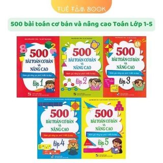 Sách - 500 bài toán cơ bản và nâng cao Toán lớp 1-2-3-4-5 (ĐT)
