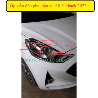 Ốp viền đèn pha, hậu xe Huyndai I10 2022, 2023, 2024 mạ crom cao cấp, sáng bóng