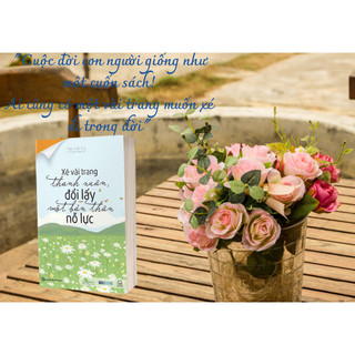 Sách - Xé vài trang thanh xuân, đổi lấy một bản thân nỗ lực
