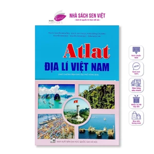 Sách atlat địa lý Việt Nam, CHƯA SÁT NHẬP theo CT giáo dục phổ thông 2018 (63 TỈNH) - Phiên bản QL