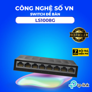 Switch  8 Cổng 10/100/1000Mbps LS1008 LS1008G - Chính Hãng TP Link Bảo Hành 24 Tháng - Lỗi Đổi Mới