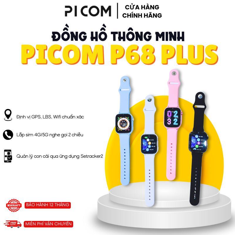Đồng Hồ Thông Minh Picom P68 Plus Lắp Sim Nghe Gọi Độc Lập, Định Vị ...