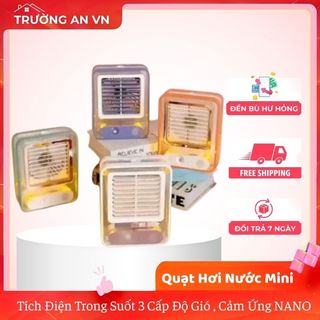 Quạt Hơi Nước Mini Để Bàn - Quạt Phun Sương Sạc Tích Điện Trong Suốt 3 Cấp Độ Gió, Cảm Ứng NANO - Trường An VN