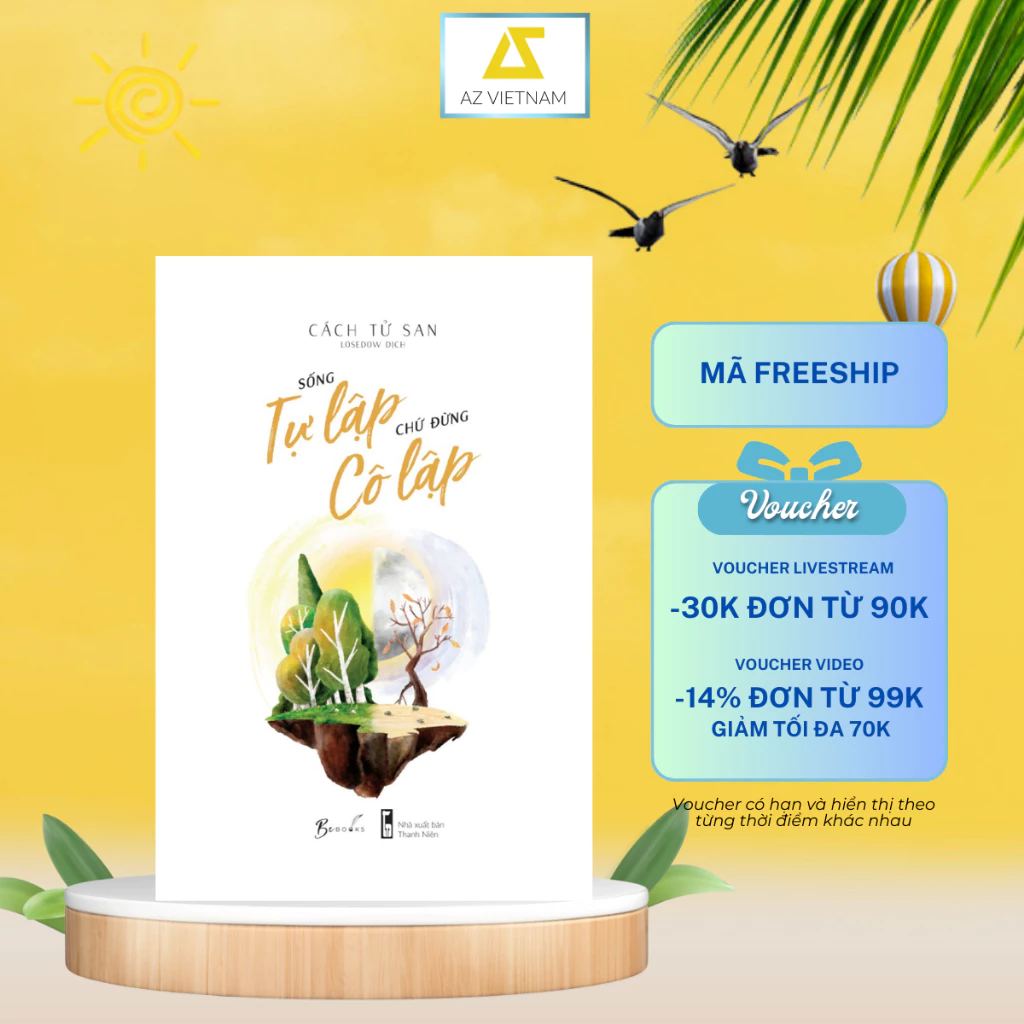 Sống Tự Lập Chứ Đừng Cô Lập
