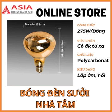 Bóng Đèn Sưởi Nhà Tắm, Đèn Sưởi Nhà Tắm Asia, Bóng Đèn Sưởi - Dạng Đui Xoáy E27 Cao Cấp