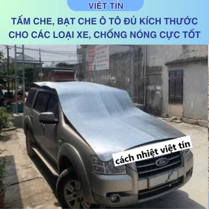 Tấm che, bạt che xe ô tô đủ kích thước các loại xe, chống nóng cực tốt, cách nhiệt túi khí 2 mặt bạc