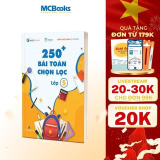 Sách - 250 Bài Toán Chọn Lọc Lớp 5 – Cùng con chinh phục môn Toán