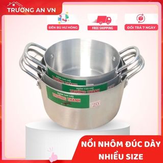 Nồi nhôm đúc loại dày, hàng tại xưởng nhiều size 16cm - 18cm - 20cm - Trường An VN