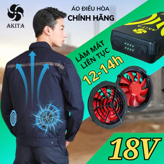 Áo điều hòa Nhật Bản Akita 18V, quạt áo điều hòa công suất lớn hoạt động 12-14h liên tục cả ngày dài