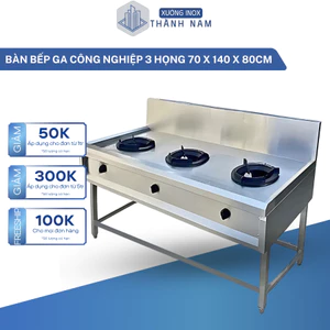 Bàn bếp ga công nghiệp 3 họng cỡ lớn cho nhà hàng, quán cơm, bếp ăn bằng inox bền đẹp