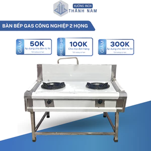 Bàn bếp gas công nghiệp 2 họng cho nhà hàng, quán ăn bằng inox chịu nhiệt cao không han gỉ