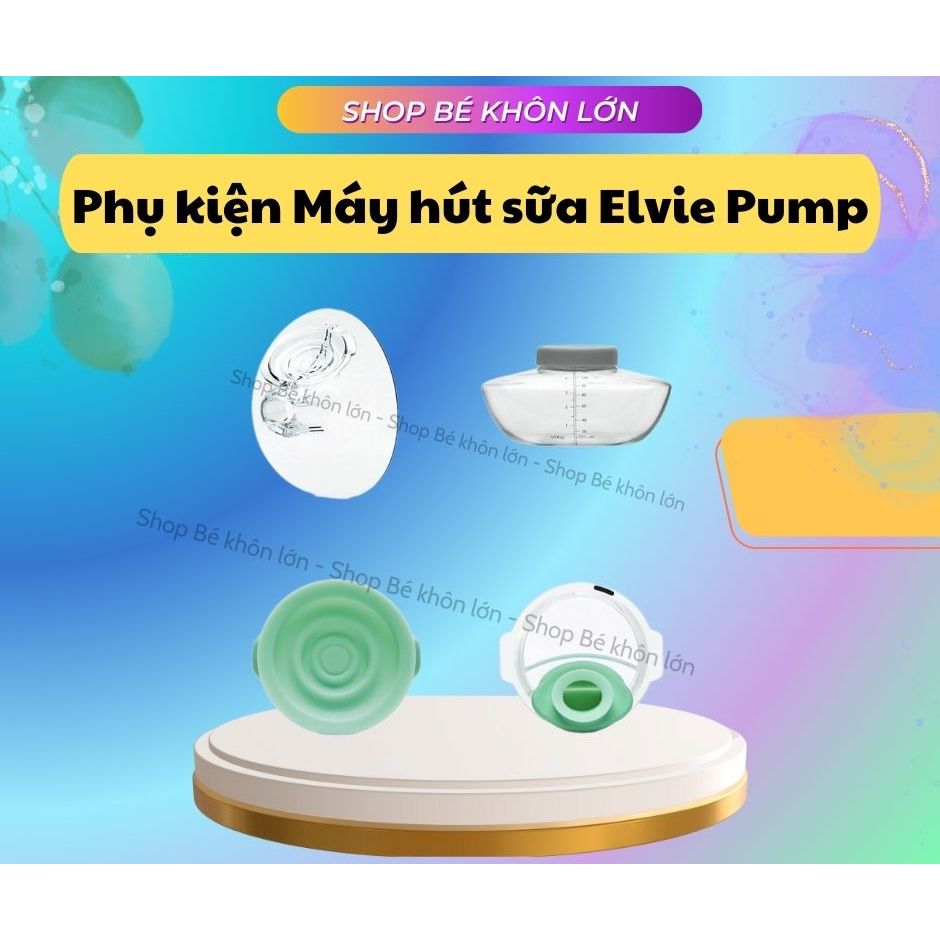 Phụ kiện máy hút sữa Elvie Pump không dây mới 100%