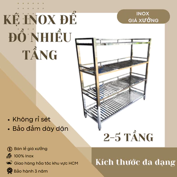 [NGUYÊN KHỐI] Kệ để đồ inox, kệ để đồ nhà bếp nhiều tầng, kệ bếp inox, kệ 3 tầng, kệ 4 tầng, kệ inox cao tầng dày dặn