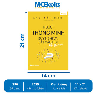 Sách Người Thông Minh Suy Nghĩ Và Đặt Câu Hỏi Như Thế Nào MCBooks