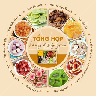 Tổng hợp trái cây sấy giòn, hoa quả sấy thăng hoa và 20 loại trà cây sấy tự chọn