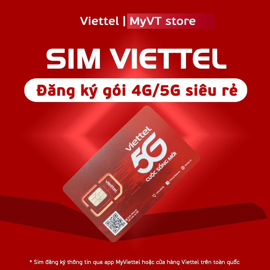 Sim Viettel đk được nhiều gói 4G/5G siêu rẻ 5G135, 5G150N, MXH100 ...