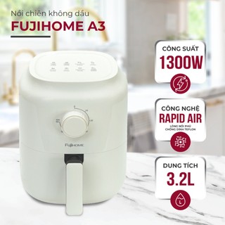 Nồi Chiên Mini  FUJIHOME A3 – Gọn Nhẹ, Không Dầu, Ăn Ngon Khỏe - Bảo hành 24 tháng