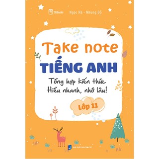 Sách - Take Note Tiếng Anh Lớp 11 - Tổng hợp kiến thức hiểu nhanh, nhớ lâu - TKBooks