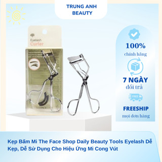 Kẹp Bấm Mi The Face Shop Daily Beauty Tools Eyelash Dễ Kẹp, Dễ Sử Dụng Cho Hiệu Ứng Mi Cong Vút
