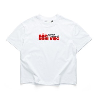 Áo thun unisex SẮP NGHỈ VIỆC  Slogan hài hước - áo phông NAM NỮ cổ tròn chất Cotton mềm mịn co dãn thoáng mát TA626