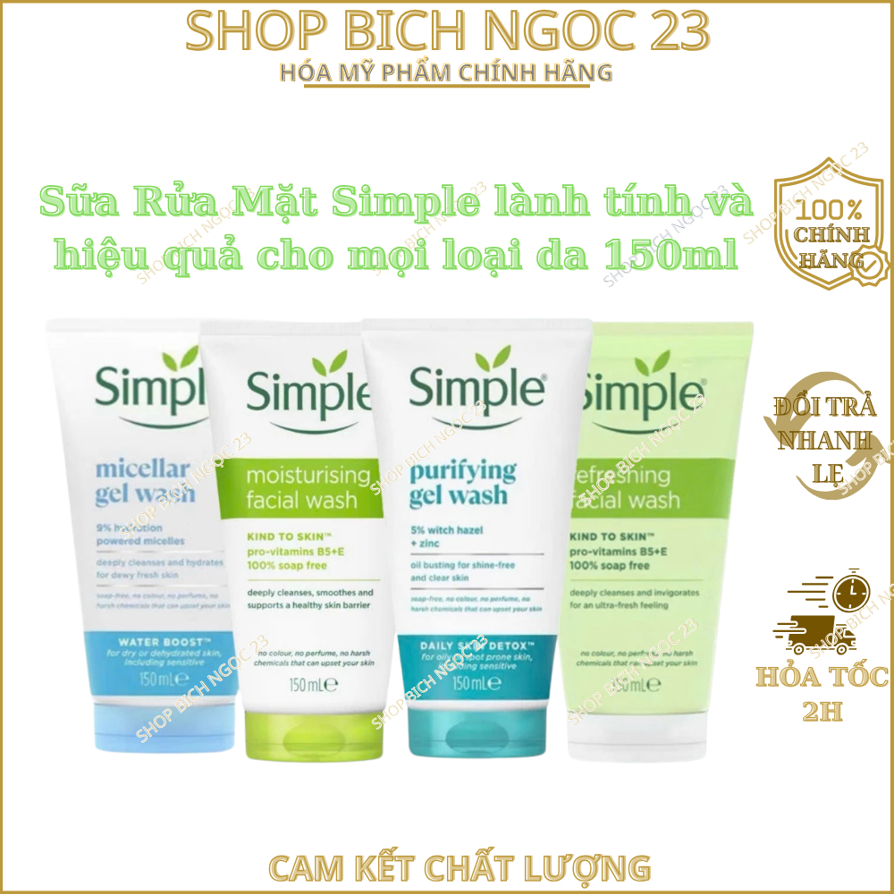 Sữa Rửa Mặt Simple lành tính và hiệu quả cho mọi loại da 150ml