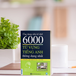 Sách - Ứng dụng siêu trí nhớ 6000 từ vựng tiếng Anh thông dụng nhất