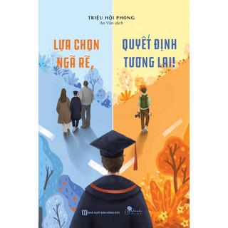 Sách - Lựa Chọn Ngã Rẽ, Quyết Định Tương Lai - MCBooks