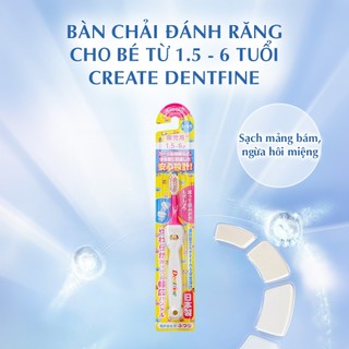 Bàn Chải Đánh Răng Cổ Dẻo Cho Bé Từ 1.5 - 6 Tuổi Create Dentfine Nhật Bản (1 Chiếc)