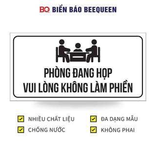 Biển báo PHÒNG ĐANG HỌP VUI LÒNG KHÔNG LÀM PHIỀN N334