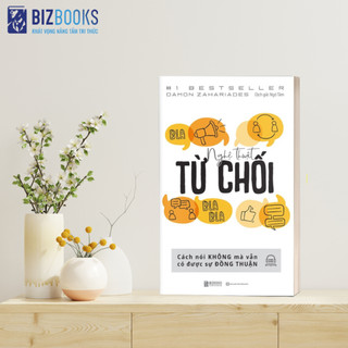 Sách - Nghệ Thuật Từ Chối: Cách Nói Không Mà Vẫn Có Được Sự Đồng Thuận