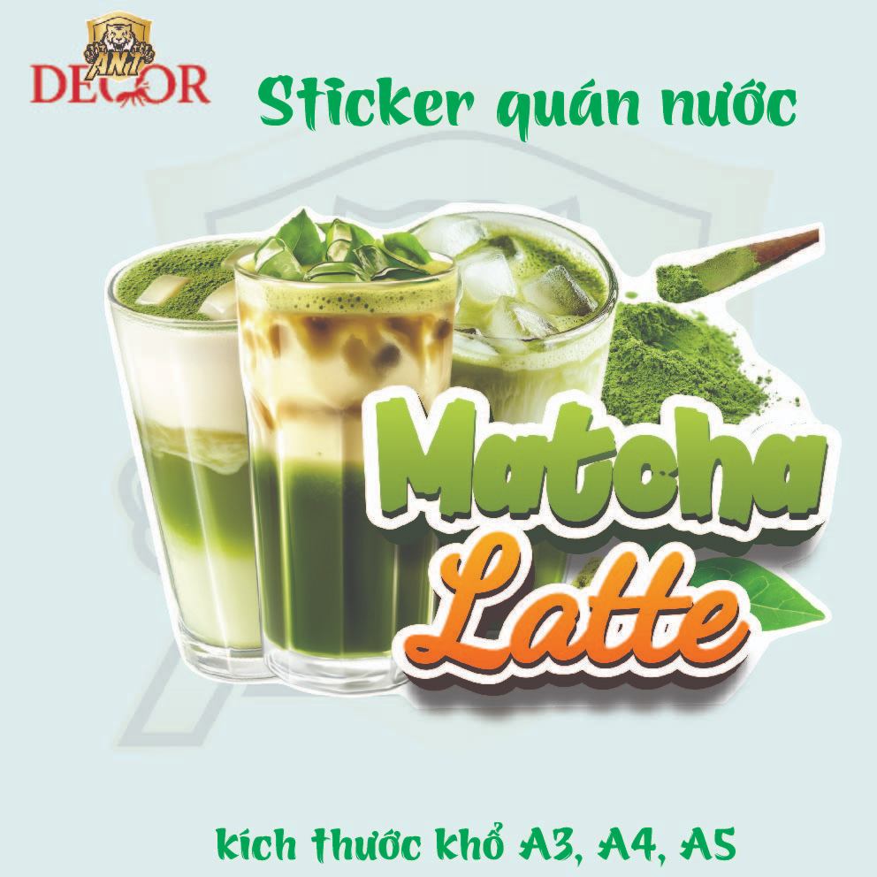Decal Matcha Latte – Nhãn Dán Trang Trí Quầy Cafe, Xe Nước Uống – Đẹp Mắt, Bền Màu, Chống Nước