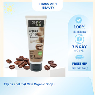 Tẩy da chết mặt Cafe Organic Shop
