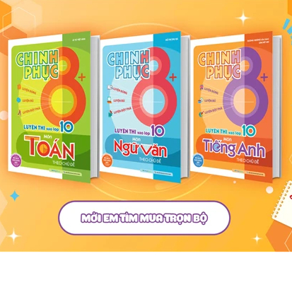 Sách Combo Chinh phục luyện thi vào 10 Toán Văn Anh theo chủ đề