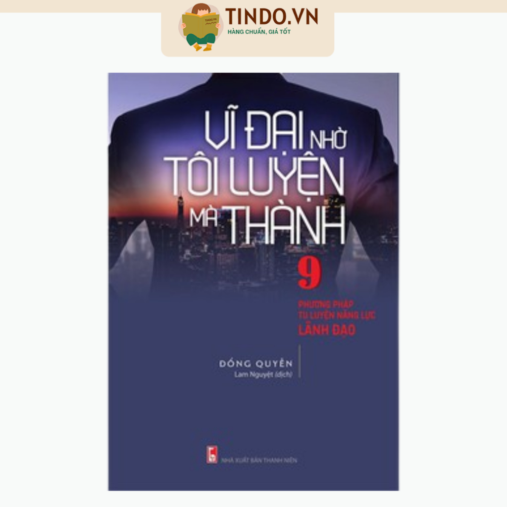 Sách: Vĩ Đại Nhờ Tôi Luyện Mà Thành B142
