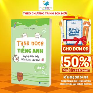Sách - Take Note Tiếng Anh 10 - Tổng hợp kiến thức Hiểu nhanh, nhớ lâu - TKBooks