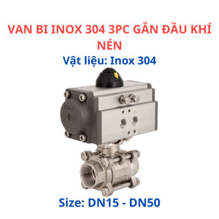 VAN BI INOX 304 3PC GẮN ĐẦU KHÍ NÉN