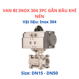 VAN BI INOX 304 3PC GẮN ĐẦU KHÍ NÉN