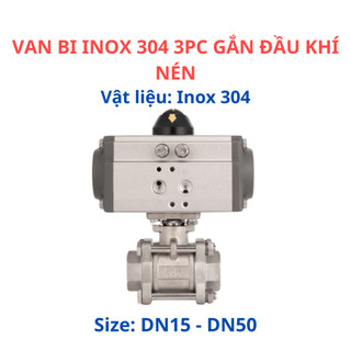 VAN BI INOX 304 3PC GẮN ĐẦU KHÍ NÉN