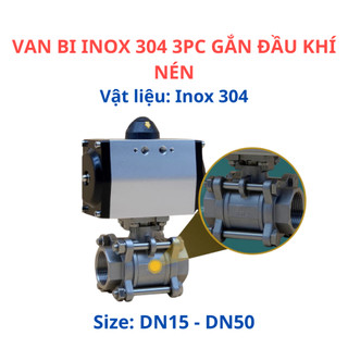 VAN BI INOX 304 3PC GẮN ĐẦU KHÍ NÉN
