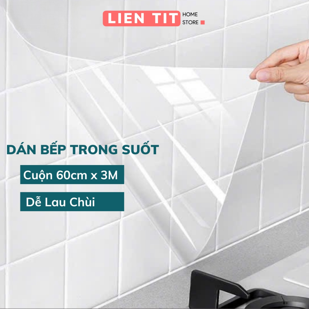 Giấy Dán Bếp Trong Suốt Chống Bén Lửa Chịu Nhiệt Tốt, Giấy Dán Tường Bếp Trong Suốt Chống Bám Dầu Mỡ Cuộn 3m Rộng 60cm