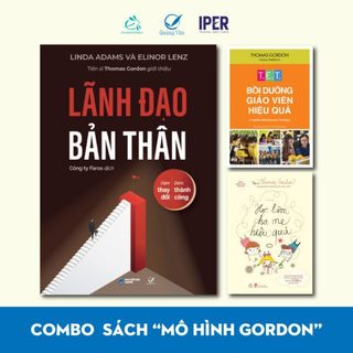 Combo sách “Mô hình Gordon” (Lãnh đạo bản thân, T.E.T bồi dưỡng giáo viên hiệu quả, Học làm cha mẹ hiệu quả)