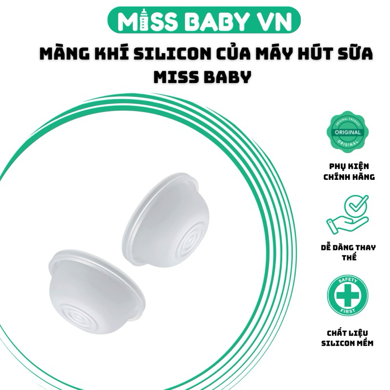 Màng khí silicon cho máy hút sữa điện đôi, điện đơn MISS BABY