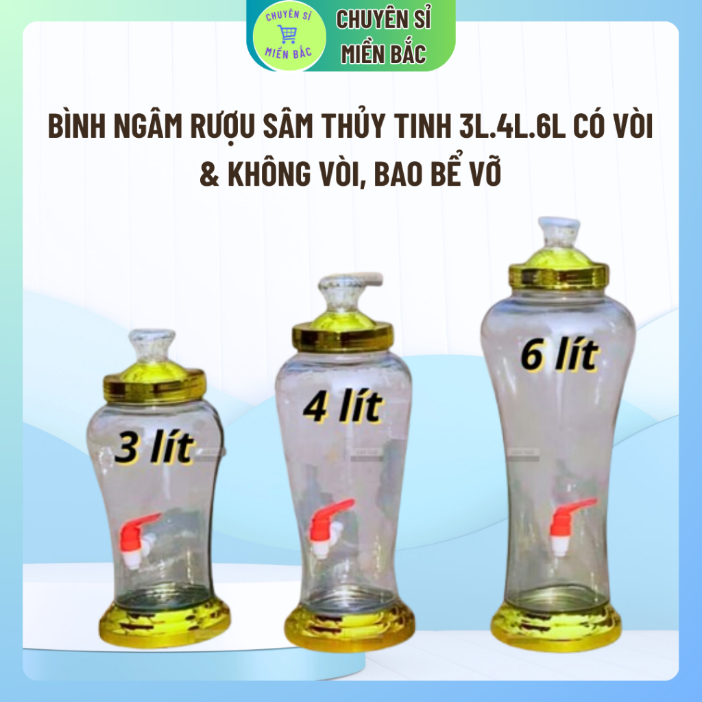 Bình Ngâm RƯỢU SÂM THỦY TINH 3L.4L.6L CÓ VÒI & KHÔNG VÒI  ( BAO BỂ VỠ )