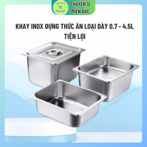 Khay inox đựng thức ăn loại dày 0.7 - 4.5L , khay đựng topping, thực phẩm dùng để trữ đông