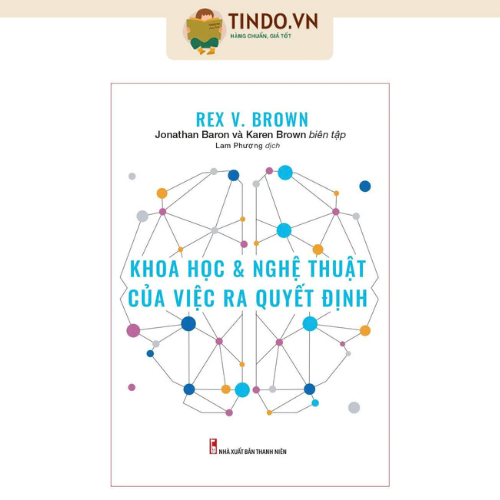 Sách - Khoa Học Và Nghệ Thuật Của Việc Ra Quyết Định