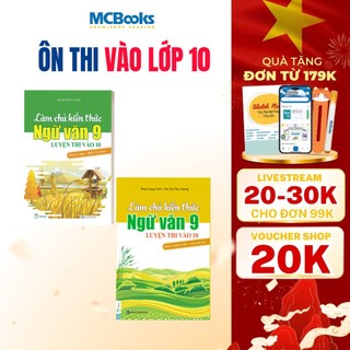 Sách - Combo Làm Chủ Kiến Thức Ngữ Văn 9 Luyện Thi Vào 10 (Tập 1 Và Tập 2)