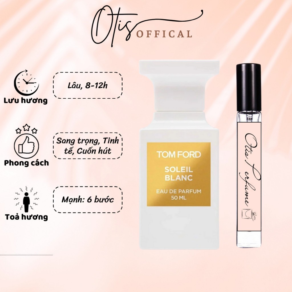 Nước Hoa Chiết 10ml Unisex Tom Ford Soleil Blanc Hương Thơm Sang trọng, Tinh tế, Cuốn hút