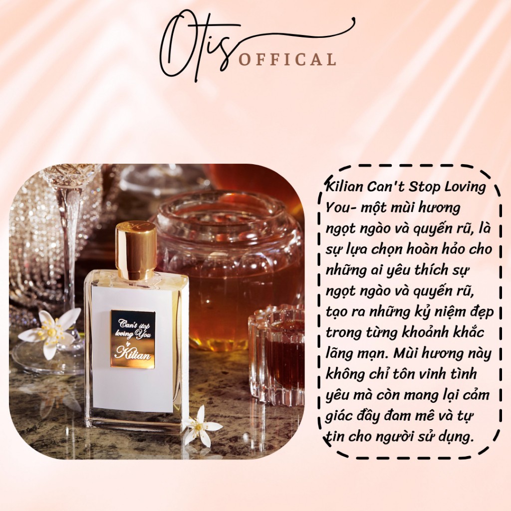 Nước Hoa Chiết 10ml Unisex Kilian Can’t stop loving you EDP Hương Thơm Hấp dẫn, Lôi cuốn, Quyến rũ