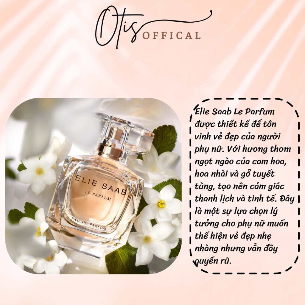 Nước Hoa Chiết 10ml Nữ Elie Saab Le Parfum Eau de Parfum Hương Thơm Nữ tính, Gợi cảm, Thanh lịch